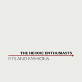Fits and Fashions - EP - The Heroic Enthusiasts