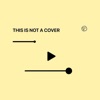 This Is Not a Cover - Single