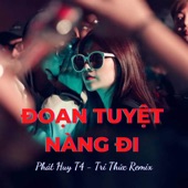 Đoạn Tuyệt Nàng Đi Remix - Thẹn Thùng Nhìn Em Quay Bước Đi Mãi artwork