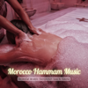 Music for Spa & Sauna - Hammam Marrakech