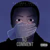 No Comment (feat. Young Picasso) - Single album lyrics, reviews, download