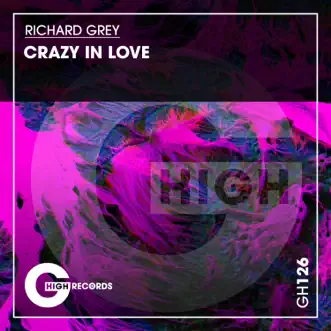 Crazy in Love - Single by Richard Grey album reviews, ratings, credits