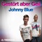 Johnny Blue (Gundam & Asic Remix) - Gestört aber GeiL lyrics