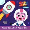 We're Going on a Rocket Ship! - Single