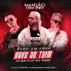 Rave do Tuim (Mansão Funk Rave) [feat. MC GW, MC Teteu, MC Madan, MC 3L, DJ Ery, Megabaile do Areias, GP DA ZL, DJ Douglinhas & MANSÃO FUNK RAVE] - Single album lyrics, reviews, download