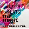 TRAP TRIPPING - Single album lyrics, reviews, download