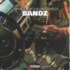 Bandz (feat. BLUNTCIAVEGA) - Single album lyrics, reviews, download
