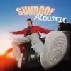 Sunroof (Acoustic) - Single album lyrics, reviews, download