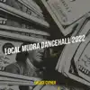 Local Mudra Dancehall 2022 - Single album lyrics, reviews, download
