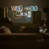 Way Too Much (feat. Marlon Craft) [Radio Edit] - Single album lyrics, reviews, download