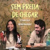 Sem Pressa de Chegar - Single