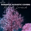 Romantic Acoustic Covers