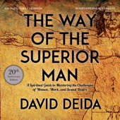 The Way of the Superior Man (Unabridged) - David Deida