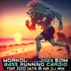 Workout 2023 EDM Bass Running Cardio Top 100 Hits (8 HR DJ Mix) [DJ Mix] album lyrics, reviews, download