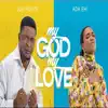My God, My Love - Single album lyrics, reviews, download