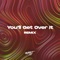 You'll Get Over It (Remix) artwork
