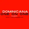 Dominicana (One on One) [Roadmix] - Single album lyrics, reviews, download