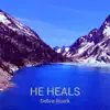 He Heals - EP album lyrics, reviews, download