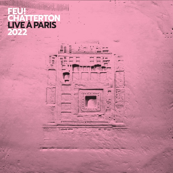 Live à Paris 2022 - Feu! Chatterton