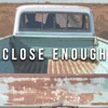 Close Enough - Single