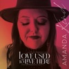 Love Used To Live Here - Single