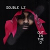 Double Lz - Out In the O