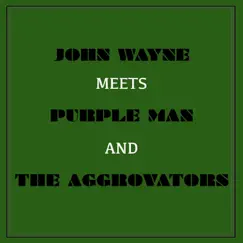 John Wayne Meets Purple Man and the Aggrovators by Purpleman, The Aggrovators & John Wayne album reviews, ratings, credits