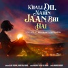 Khali Dil Nahin Jaan Bhi Hai (Lofi Mix) - Single