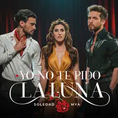 Yo No Te Pido la Luna - Single by Soledad & MYA album reviews, ratings, credits