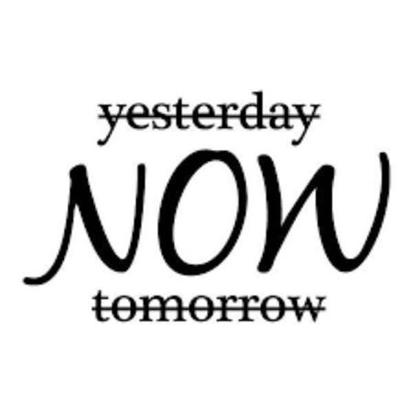 Me time now. Надпись yesterday Now tomorrow. Надпись Now. Картина Now yesterday tomorrow. Надписи today, tomorrow.