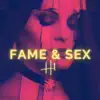 Fame & Sex - Single album lyrics, reviews, download