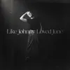 Like Johnny Loved June - Single album lyrics, reviews, download