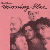 Giant Rooks - Morning Blue