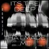 Its the Deep That Made Me album lyrics, reviews, download