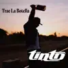 Trae La Botella - Single album lyrics, reviews, download