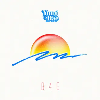 B4e by Yung Bae album reviews, ratings, credits