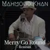 Merry Go Round (Remixes) album lyrics, reviews, download