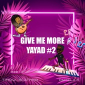 Give Me More Yayad 2 artwork