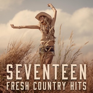 Seventeen - Fresh Country Hits
