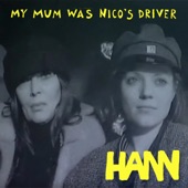 Hann - My Mum Was Nico's Driver