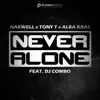 Stream & download Never Alone (feat. DJ Combo) - Single