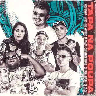 Tapa na Poupa (feat. MC Novinho da Praça, MC Buraga, Mc L3 & DJ Patrick Muniz) - Single by GP DA ZL & Dj Paula Maldi album reviews, ratings, credits