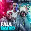 Stream & download Fala Baixo (feat. Pet & Bobii)