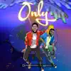 Only (feat. Marizu) - Single album lyrics, reviews, download