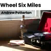 Wheel Six Miles - Single album lyrics, reviews, download