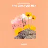 The Girl You Met - Single album lyrics, reviews, download
