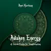 Awaken Energy of Sacred Femine for Transformation: Balance Sacral Chakra, Let Your Emotions Flow, Ability to Express Your Desires, Arabic Music album lyrics, reviews, download