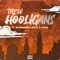 Hooligans (feat. Michelangelo Skero & Ashby) - Drew lyrics