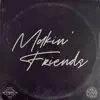 Makin' Friends - Single album lyrics, reviews, download