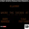 WHERE the SUCKAS AT (feat. BXBY SQUEEZE & K LAVISH) - Single album lyrics, reviews, download